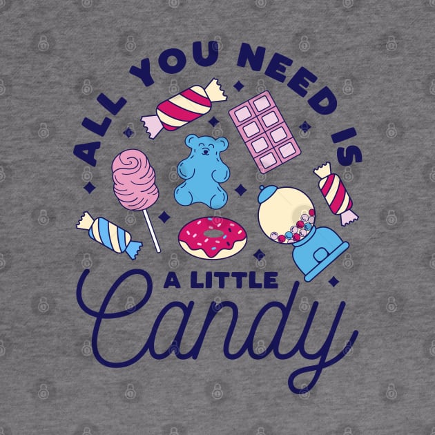 All you Need is a Little Candy by nmcreations